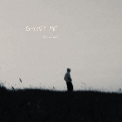 Ghost Me | Boomplay Music