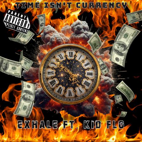 Time Isn't Currency ft. kid flo | Boomplay Music