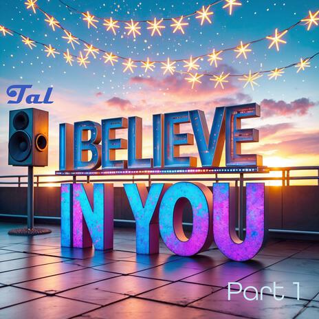 I believe In You part 1 | Boomplay Music