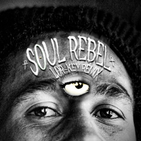 Soul Rebel (LOR-KEY Remix) | Boomplay Music