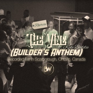 The Vine (Builder's Anthem) Reprise (Live) ft. Kyle Boddie lyrics | Boomplay Music