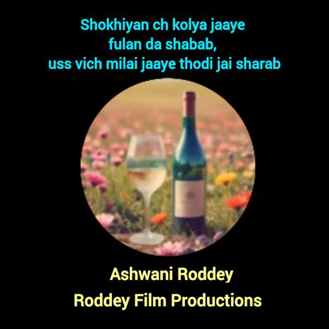 Shokhiyan ch kolya jaaye fulan da shabab, uss vich milai jaaye thodi jai sharab (Roddey Channel) | Boomplay Music