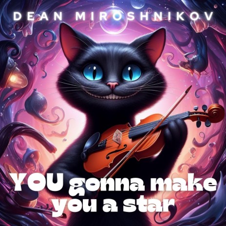 YOU gonna make you a star | Boomplay Music