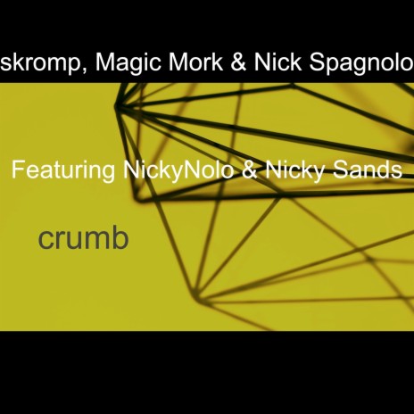 Crumb ft. Nick Spagnolo, skromp, NickyNolo & Nicky Sands | Boomplay Music