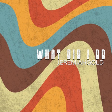 What Did I Do | Boomplay Music