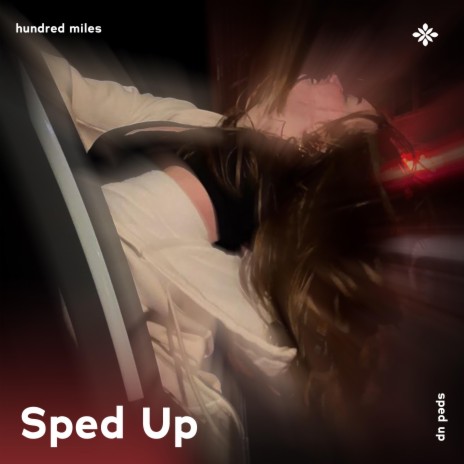 hundred miles - sped up + reverb ft. fast forward >> & Tazzy