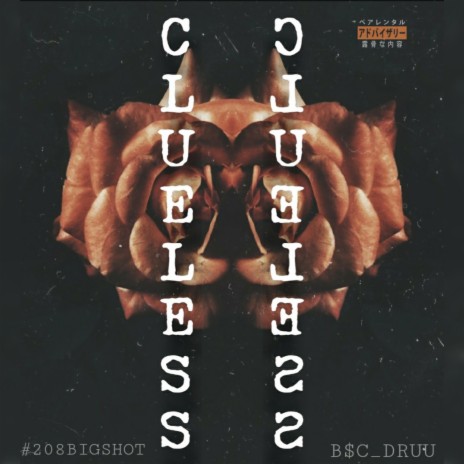 Clueless ft. B$C_Druu | Boomplay Music
