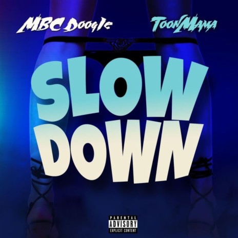 Slow Down ft. ToonMama | Boomplay Music