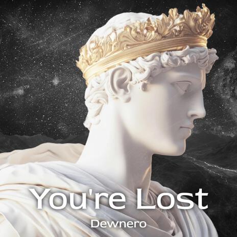 You're Lost | Boomplay Music