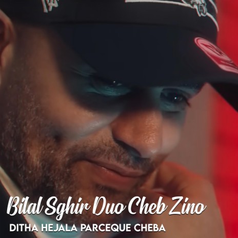 Ditha Hejala Parceque Chaba ft. Cheb Zino | Boomplay Music