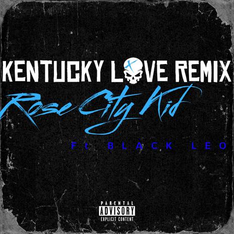 Kentucky Love (Remix) ft. Black Leo | Boomplay Music