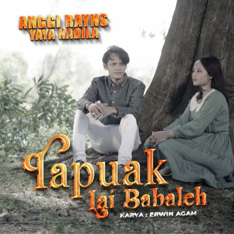 Tapuak Lai Babaleh ft. Yaya Nadila | Boomplay Music