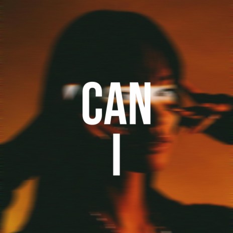 Can I | Boomplay Music