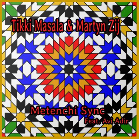 Metenchi Sync ft. Martyn Zij & Avi Adir