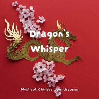 Dragon's Whisper: Mystical Chinese Soundscapes