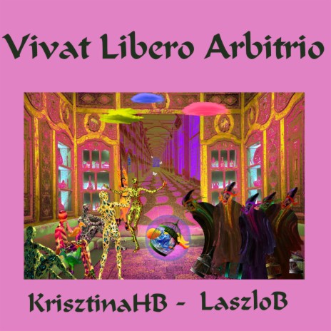 Vivat Libero Arbitrio ft. LaszloB | Boomplay Music