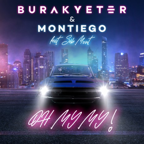 Oh My My ft. Montiego & Séb Mont | Boomplay Music