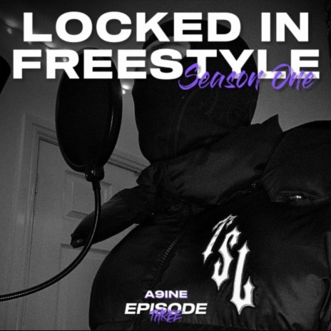 Locked In Freestyle (S1:E3) ft. A9ine | Boomplay Music