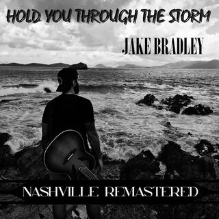 Hold You Through the Storm (Nashville Remastered)