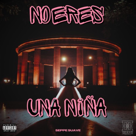 No Eres Una Niña | Boomplay Music