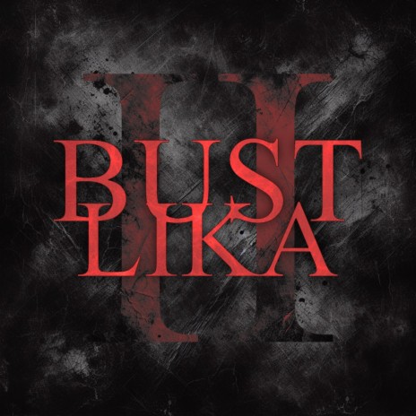 Bust Lika II | Boomplay Music