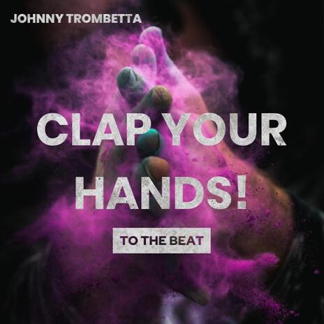 Clap Your Hands! | Boomplay Music