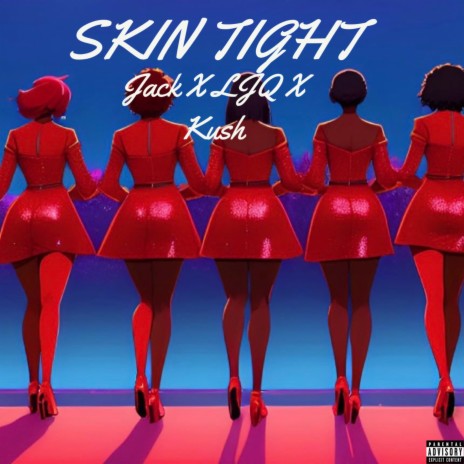 Skin Tight ft. LJQ & Ray Kush | Boomplay Music