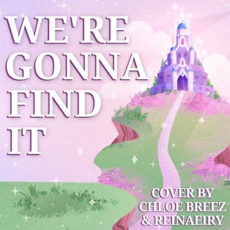 We're Gonna Find It ft. Reinaeiry | Boomplay Music