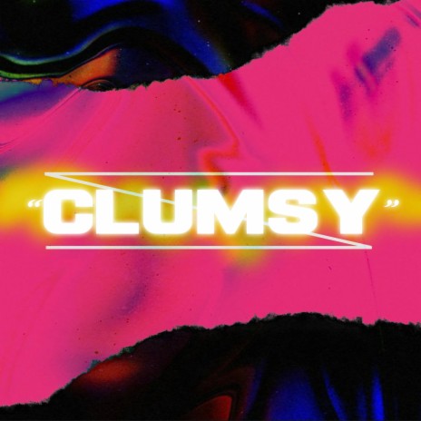 Clumsy | Boomplay Music