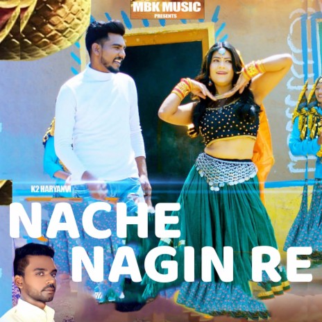 Nache Nagin Re | Boomplay Music