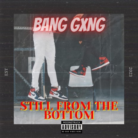 Still From The Bottom ft. The Bang Gxng | Boomplay Music