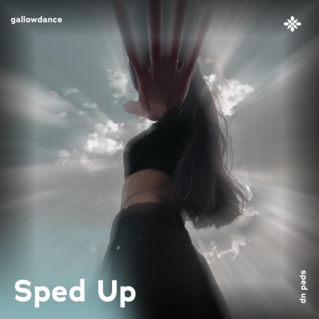 gallowdance - sped up + reverb ft. fast forward >> & Tazzy | Boomplay Music