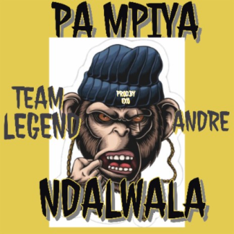 Team Legend ft ANDRE- Pampiya Ndalwala