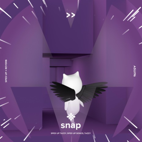 snap - sped up + reverb ft. fast forward >> & Tazzy | Boomplay Music