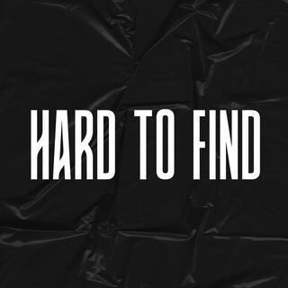 Hard To Find