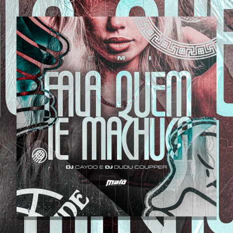 Fala Quem Te Machuca Remix ft. Dj Dudu Coupper & Mc Gw | Boomplay Music