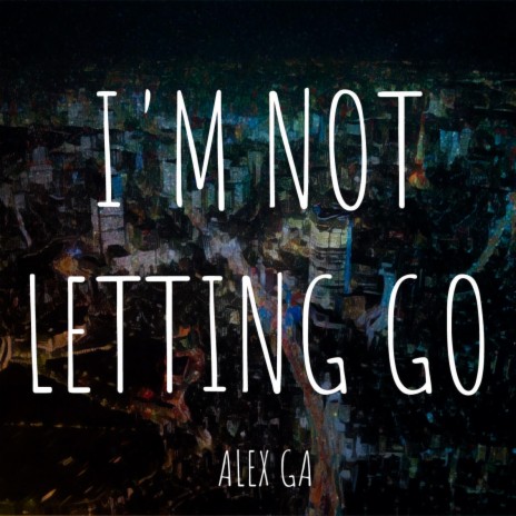 I'm not letting go | Boomplay Music