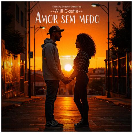 Amor sem medo | Boomplay Music