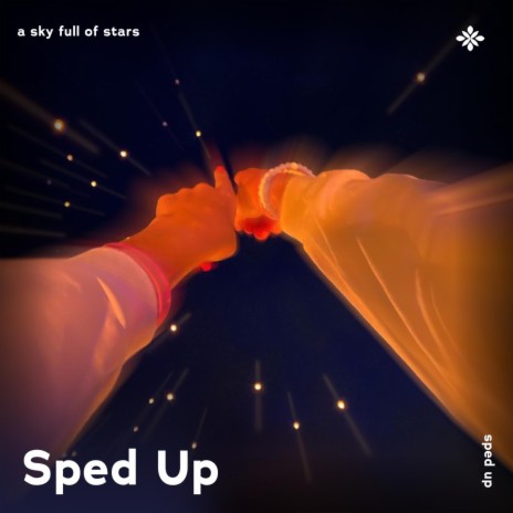 a sky full of stars - sped up + reverb ft. fast forward >> & Tazzy | Boomplay Music