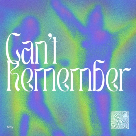 Can't Remember | Boomplay Music