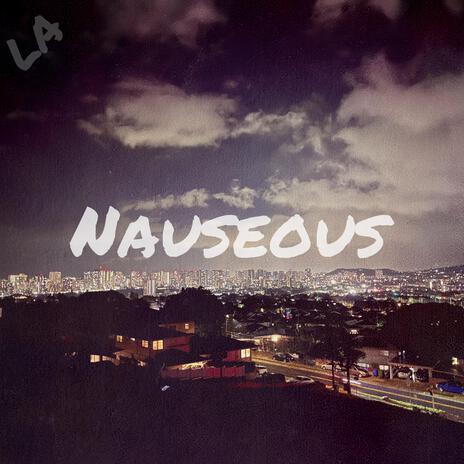 Nauseous | Boomplay Music