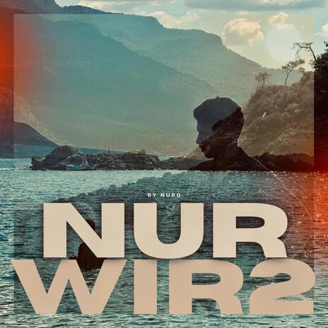 NUR WIR 2 | Boomplay Music