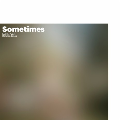 Sometimes | Boomplay Music