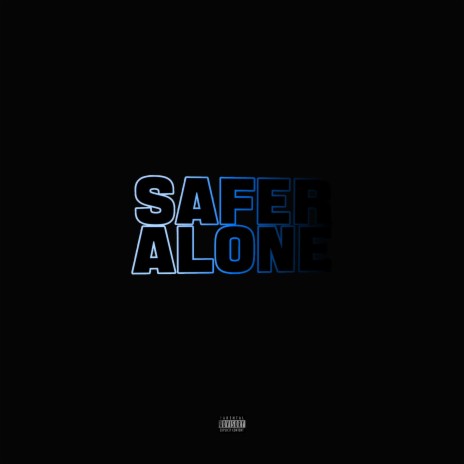 Safer Alone | Boomplay Music