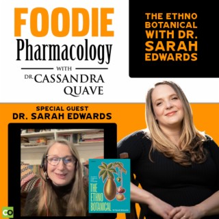 The Ethnobotanical with Dr. Sarah Edwards