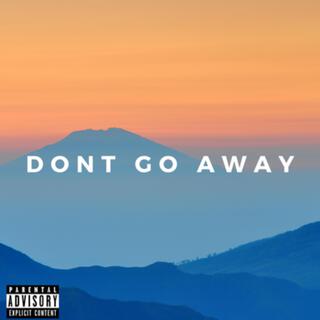 Don't Go Away