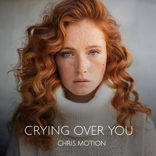 Crying over you