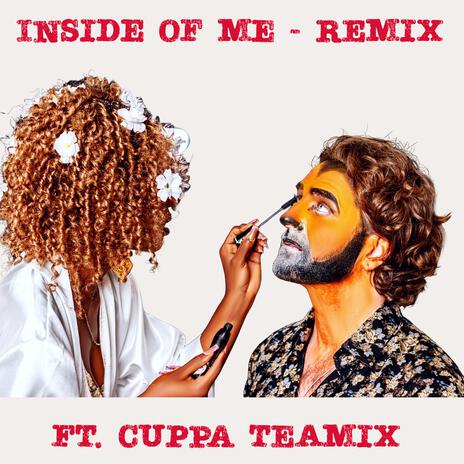 Inside of me (Remix) ft. Cuppa Teamix | Boomplay Music