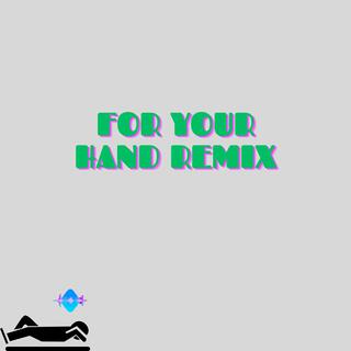 For My Hand (Remix-P-ehlbeats)