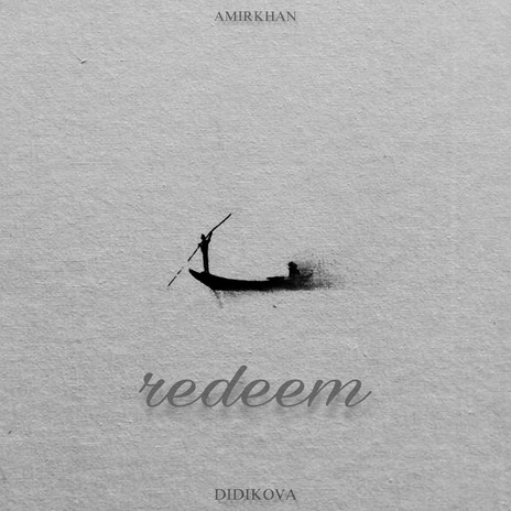 REDEEM ft. DIDIKOVA | Boomplay Music